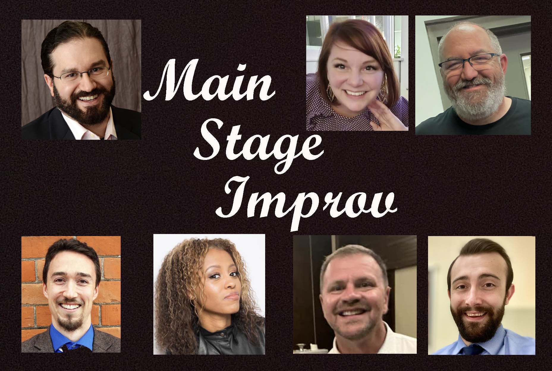 Main Stage Improv group. Headshots with the name Main Stage Improv and a dark backgroun